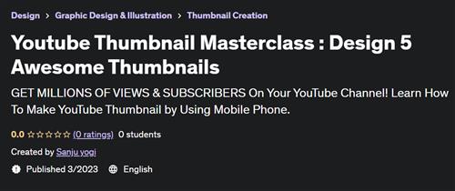 Youtube Thumbnail Masterclass  Design 5 Awesome Thumbnails (2023)