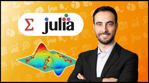 Optimization With Julia Mastering Operations Research