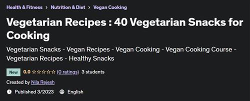 Vegan Cooking 101 - 40 Delicious Snacks for Plant-Based Diet