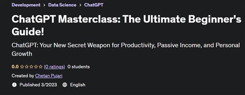 ChatGPT Masterclass - The Ultimate Beginner's Guide!