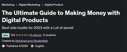 The Ultimate Guide to Making Money with Digital Products