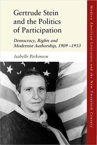 Gertrude Stein and the Politics of Participation Democracy, Rights and Modernist Authorship, 1909-1933