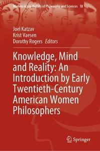 Knowledge, Mind and Reality An Introduction by Early Twentieth-Century American Women Philosophers