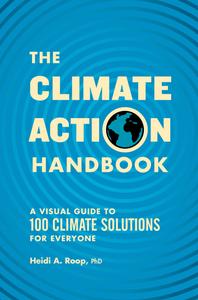 The Climate Action Handbook A Visual Guide to 100 Climate Solutions for Everyone