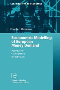 Econometric Modelling of European Money Demand Aggregation, Cointegration, Identification