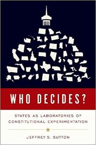 Who Decides States as Laboratories of Constitutional Experimentation