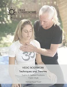 Vedic Bodywork Techniques and Theories  Supine & Seated Positions - Futon Style