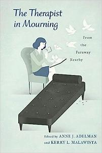 The Therapist in Mourning From the Faraway Nearby
