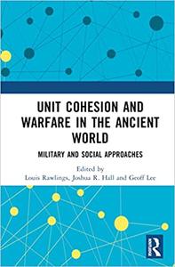 Unit Cohesion and Warfare in the Ancient World