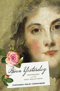 Born Yesterday Inexperience and the Early Realist Novel