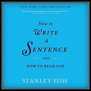 How to Write a Sentence And How to Read One [Audiobook]